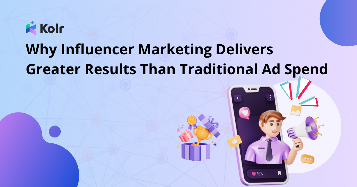 Why Influencer Marketing Delivers Greater Results Than Traditional Ad Spend